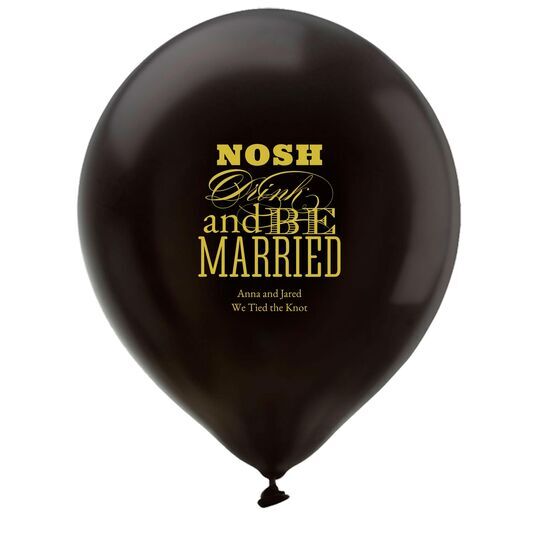 Nosh Drink and Be Married Latex Balloons